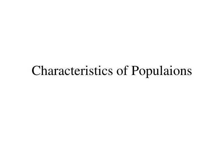 characteristics of populaions
