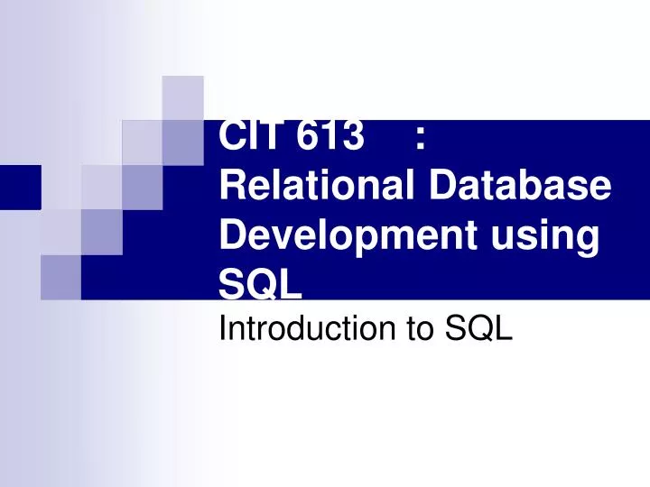 cit 613 relational database development using sql