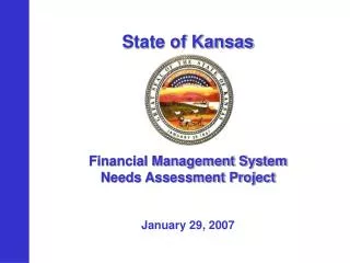 State of Kansas Financial Management System Needs Assessment Project January 29, 2007
