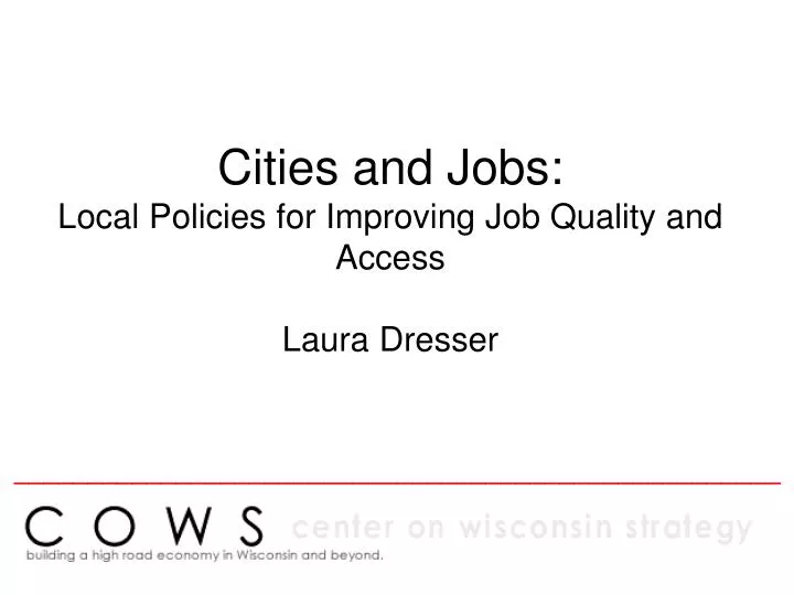 cities and jobs local policies for improving job quality and access laura dresser