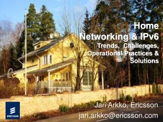 Home Networking &amp; IPv6 Trends, Challenges, Operational Practices &amp; Solutions
