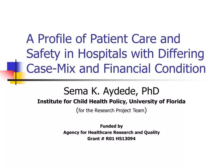 a profile of patient care and safety in hospitals with differing case mix and financial condition