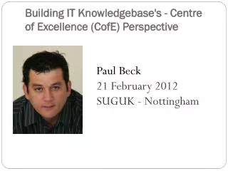 Building IT Knowledgebase's - Centre of Excellence ( CofE ) Perspective