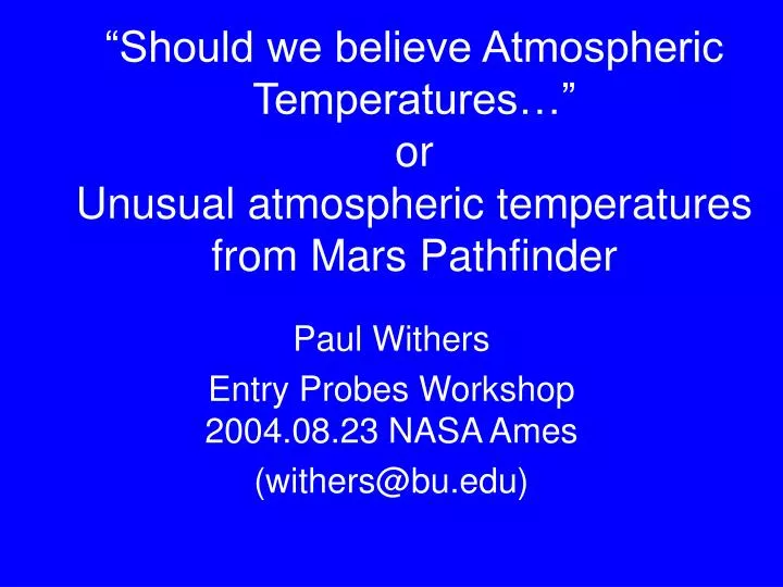 should we believe atmospheric temperatures or unusual atmospheric temperatures from mars pathfinder