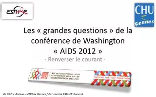 Les Â«Â grandes questionsÂ Â» de la confÃ©rence de Washington Â«Â AIDS 2012Â Â»