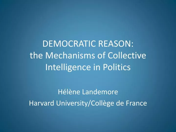 democratic reason the mechanisms of collective intelligence in politics