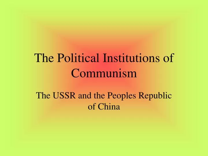 the political institutions of communism