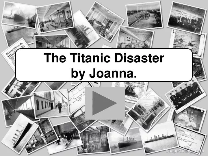 the titanic disaster by joanna