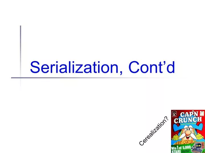 serialization cont d