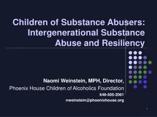 Children of Substance Abusers: Intergenerational Substance Abuse and Resiliency