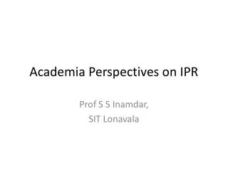 Academia Perspectives on IPR