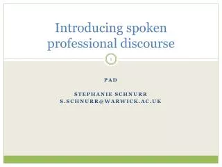 Introducing spoken professional discourse