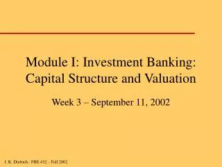 Module I: Investment Banking: Capital Structure and Valuation