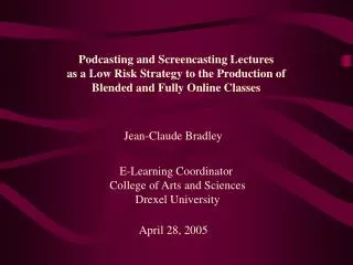 Podcasting and Screencasting Lectures as a Low Risk Strategy to the Production of