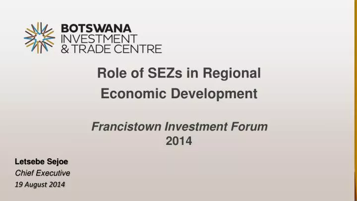 role of sezs in regional economic development francistown investment forum 2014