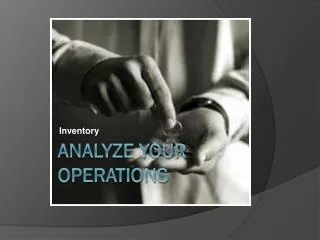 Analyze your Operations
