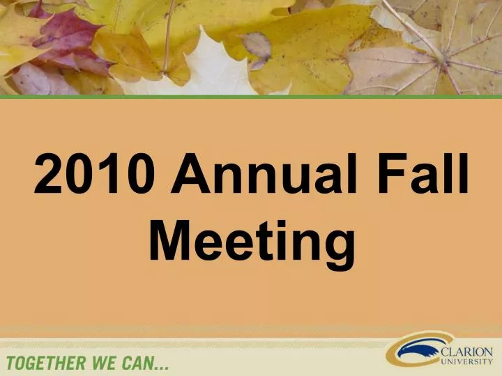 2010 annual fall meeting