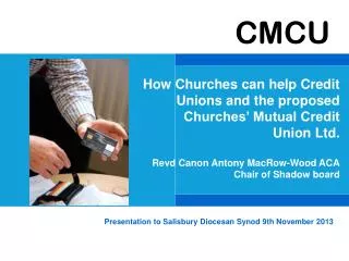 How Churches can help Credit Unions and the proposed Churches’ Mutual Credit Union Ltd.