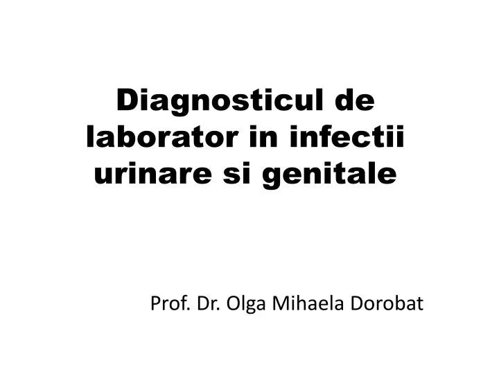 diagnosticul de laborator in infectii urinare si genitale