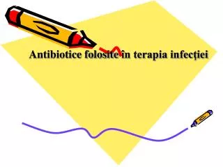 Antibiotice folosite Ã®n terapia infecÅ£iei