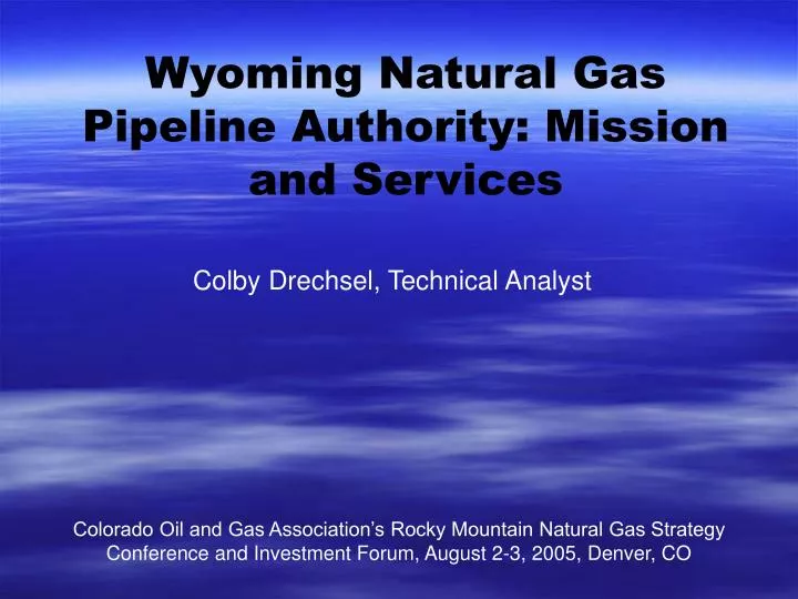 wyoming natural gas pipeline authority mission and services