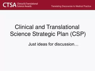 Clinical and Translational Science Strategic Plan (CSP)