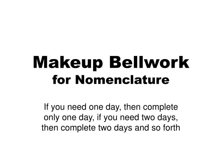 makeup bellwork for nomenclature