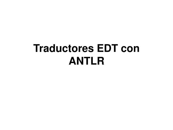 traductores edt con antlr