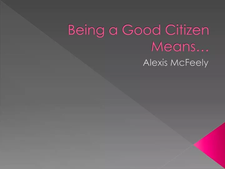 being a good citizen means