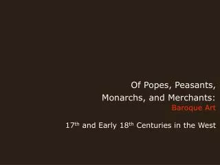 Of Popes, Peasants, Monarchs, and Merchants: Baroque Art