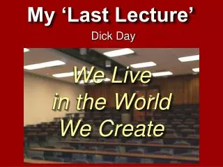 My ‘Last Lecture’