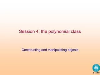 Session 4: the polynomial class
