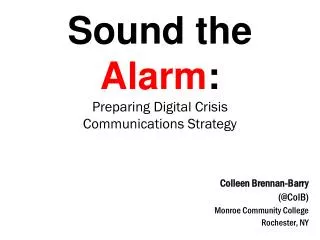 Sound the Alarm : Preparing Digital Crisis Communications Strategy