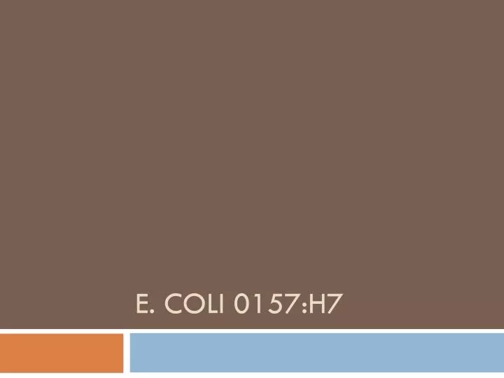 e coli 0157 h7