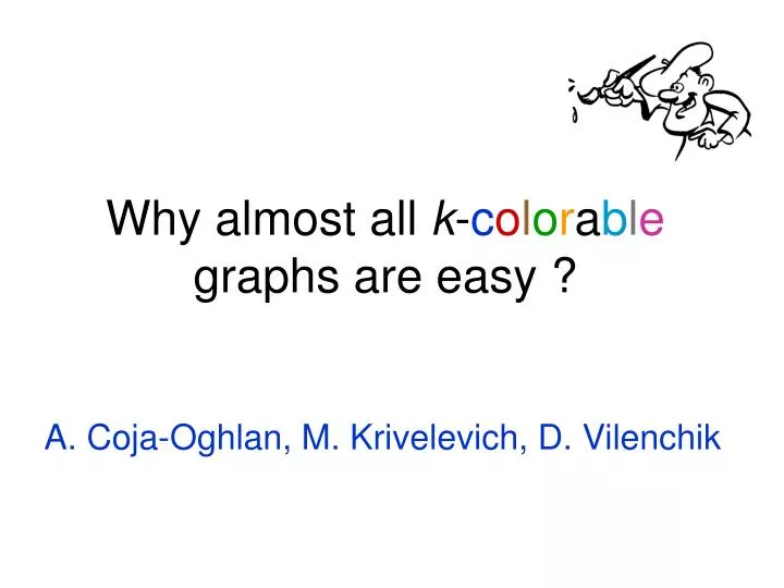 why almost all k c o l o r a b l e graphs are easy