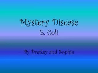 Mystery Disease E. Coli