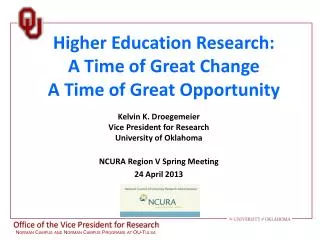 Higher Education Research: A Time of Great Change A Time of Great Opportunity