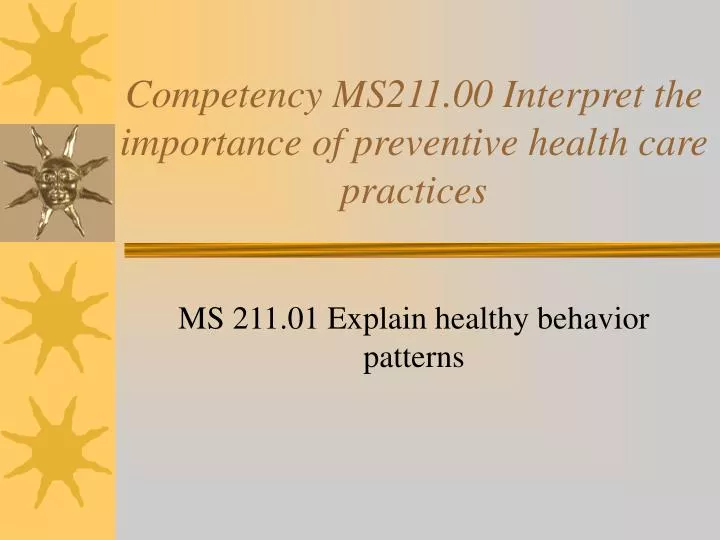 competency ms211 00 interpret the importance of preventive health care practices