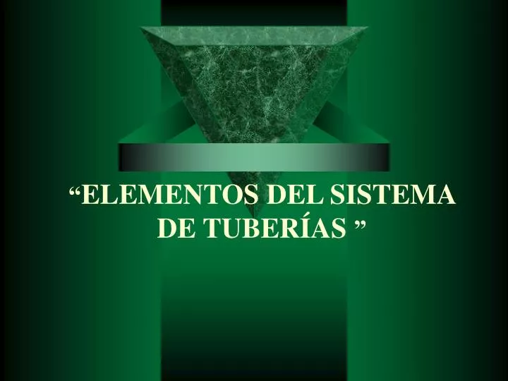 elementos del sistema de tuber as