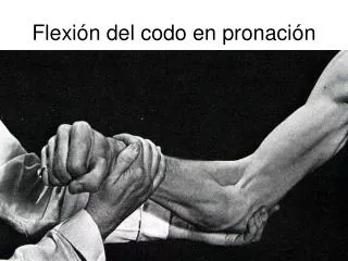 flexi n del codo en pronaci n