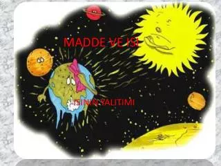 madde ve isi