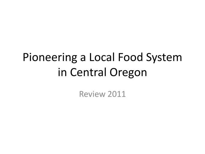 pioneering a local food system in central oregon