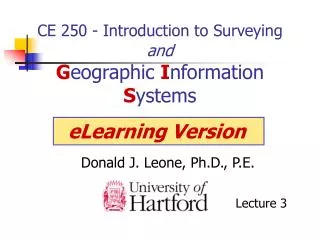CE 250 - Introduction to Surveying and G eographic I nformation S ystems