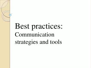 Best practices: Communication strategies and tools
