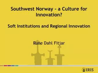 Southwest Norway - a Culture for Innovation? Soft Institutions and Regional Innovation
