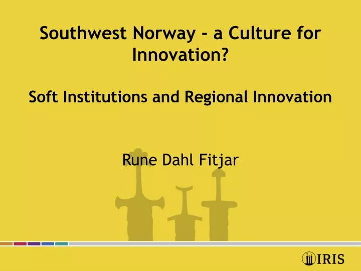 southwest norway a culture for innovation soft institutions and regional innovation