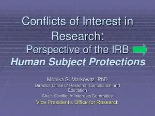 Conflicts of Interest in Research : Perspective of the IRB Human Subject Protections