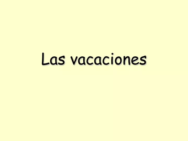 las vacaciones