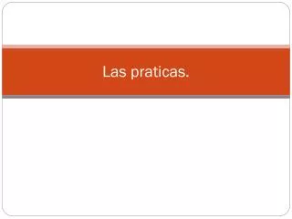 las praticas