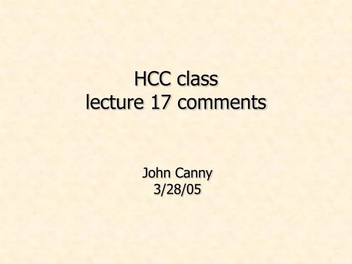 hcc class lecture 17 comments